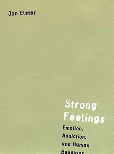 Strong Feelings Emotion, Addiction, and Human Behavior [Paperback]