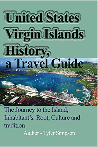 United States Virgin Islands History, a Travel Guide [Paperback]