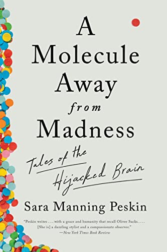 A Molecule Away from Madness: Tales of the Hijacked Brain [Paperback]