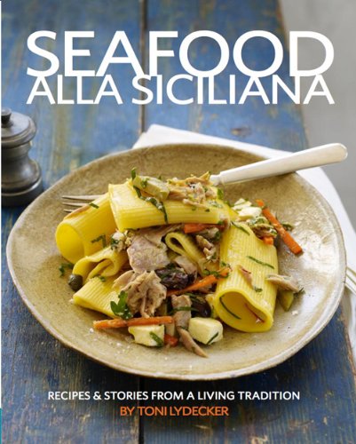 Seafood alla Siciliana: Recipes and Stories from a Living Tradition [Hardcover]