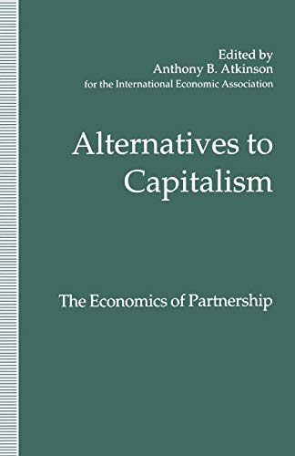 Alternatives to Capitalism The Economics of Partnership Proceedings of a confe [Paperback]