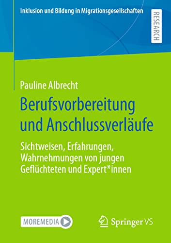 Berufsvorbereitung und Anschlussverlufe: Sichtweisen, Erfahrungen, Wahrnehmunge [Paperback]