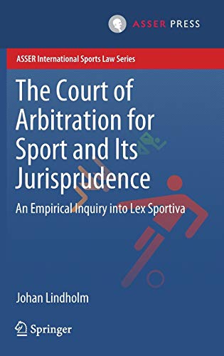 The Court of Arbitration for Sport and Its Jurisprudence: An Empirical Inquiry i [Hardcover]