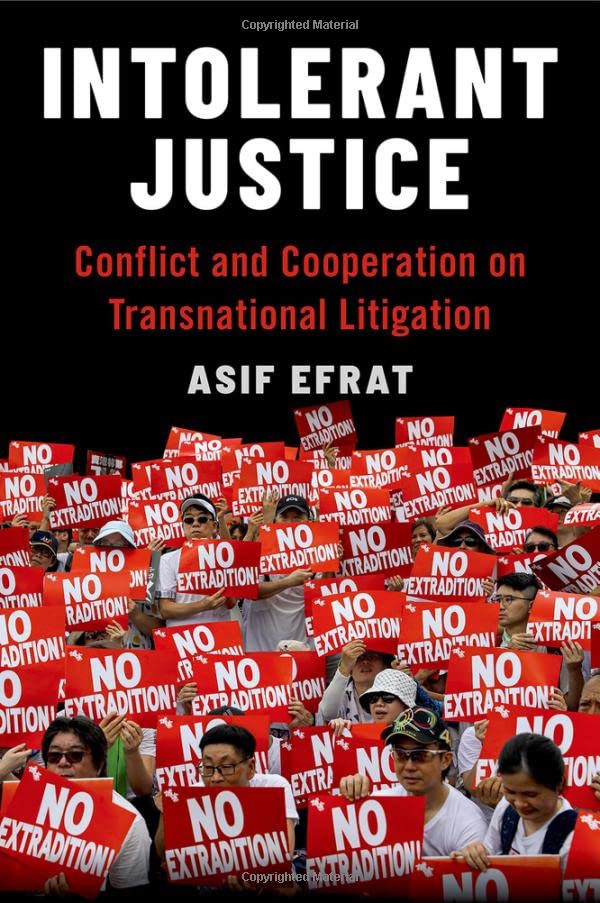 Intolerant Justice Conflict and Cooperation on Transnational Litigation [Hardcover]