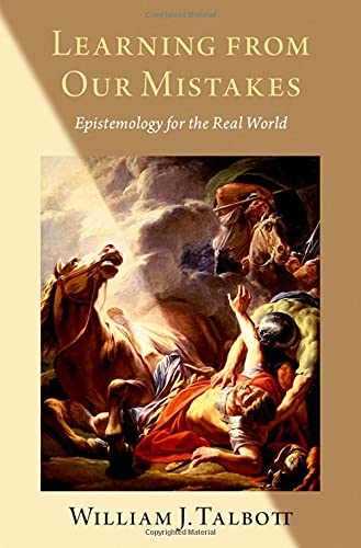 Learning from Our Mistakes Epistemology for the Real World [Hardcover]