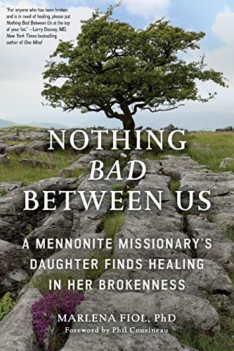 Nothing Bad Between Us: A Mennonite Missionar