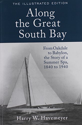 Along The Great South Bay (illustrated Edition) From Oakdale To Babylon, The St [Paperback]