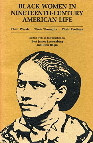 Black Women in Nineteenth-Century American Life Their Words, Their Thoughts, Th [Paperback]