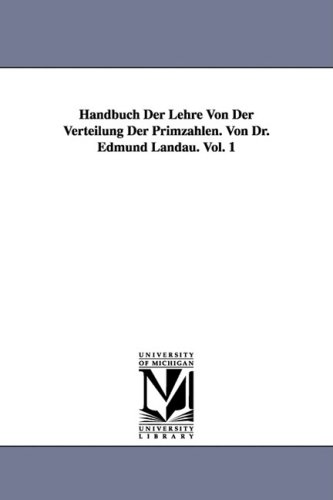 Handbuch Der Lehre Von Der Verteilung Der Primzahlen. Von Dr. Edmund Landau. Vol [Paperback]