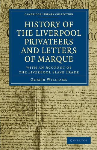 History of the Liverpool Privateers and Letters of Marque With an Account of th [Paperback]