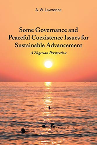 Some Governance And Peaceful Coexistence Issues For Sustainable Advancement A N [Paperback]