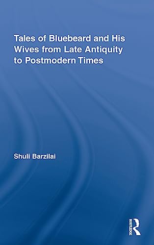 Tales of Bluebeard and His Wives from Late Antiquity to Postmodern Times [Hardcover]