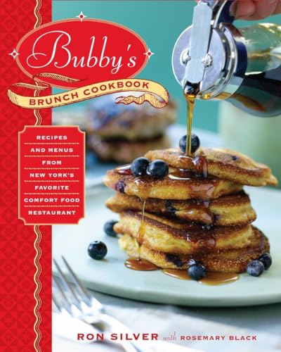 Bubby's Brunch Cookbook: Recipes and Menus from New York's Favorite Comfort Food [Hardcover]