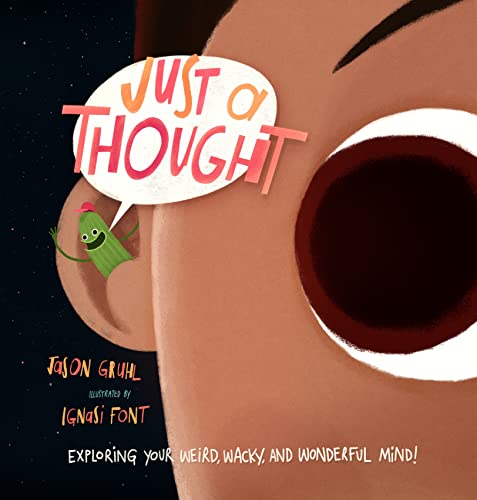 Just a Thought: Exploring Your Weird, Wacky, and Wonderful Mind! [Hardcover]