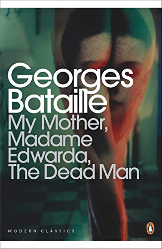 Modern Classics My Mother Madame Edwarda the Dead Man [Paperback]