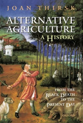 Alternative Agriculture A History From the Black Death to the Present Day [Hardcover]