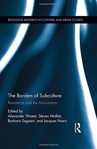 The Borders of Subculture Resistance and the Mainstream [Hardcover]