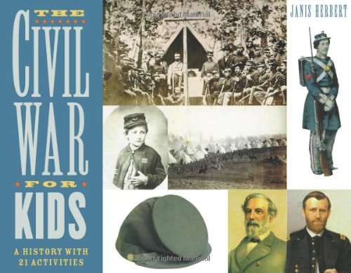 The Civil War for Kids: A History with 21 Activities [Paperback]