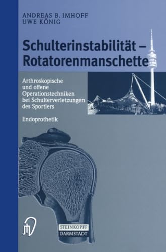 Schulterinstabilitt  Rotatorenmanschette: Arthroskopische und offene Operation [Paperback]