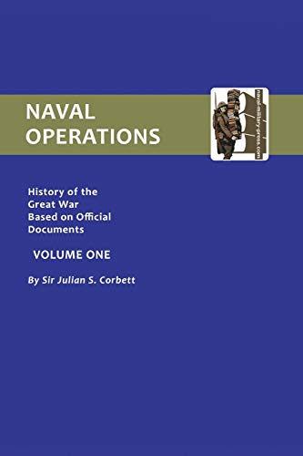 Official History Of The War. Naval Operations - Volume I (history Of The Great W [Paperback]