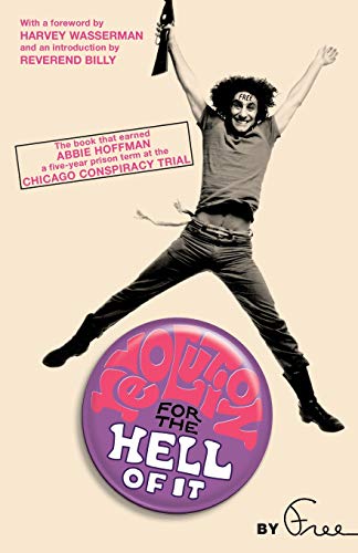 Revolution for the Hell of It The Book That Earned Abbie Hoffman a Five-Year Pr [Paperback]