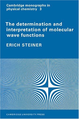 The Determination and Interpretation of Molecular Wave Functions [Paperback]