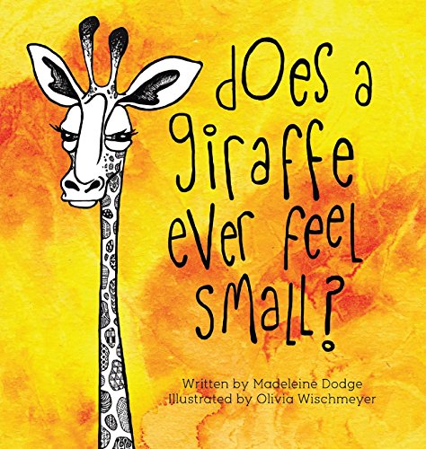 Does A Giraffe Ever Feel Small [Hardcover]