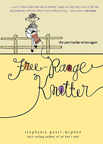 Free-Range Knitter The Yarn Harlot Writes Again [Paperback]