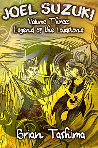 Joel Suzuki, Volume Three Legend Of The Loudstone [Paperback]