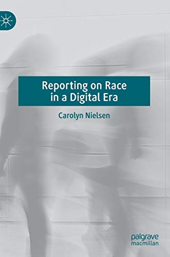 Reporting on Race in a Digital Era [Hardcover]