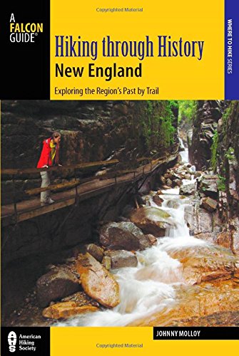 Hiking through History New England: Exploring the Region's Past by Trail [Paperback]