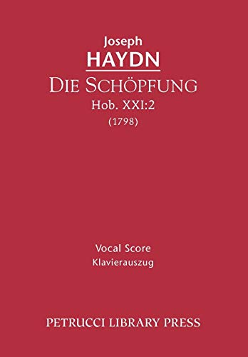 Die Schpfung, Hob. Xxi 2 - Vocal Score (german And English Edition) [Paperback]