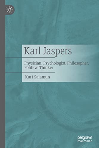 Karl Jaspers Physician, Psychologist, Philosopher, Political Thinker [Paperback]