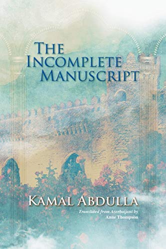 The Incomplete Manuscript Translated From Azerbaijani By Anne Thompson [Paperback]