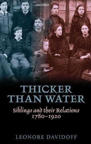 Thicker than Water Siblings and their Relations, 1780-1920 [Hardcover]