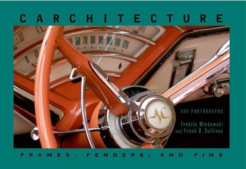 Carchitecture: Frames, Fenders and Fins [Hardcover]