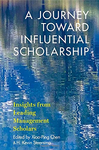 A Journey toard Influential Scholarship Insights from Leading Management Schol [Paperback]