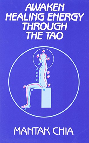 Awaken Healing Energy Through The Tao: The Taoist Secret Of Circulating Internal [Paperback]