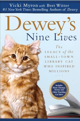 Dewey's Nine Lives: The Legacy of the Small-Town Library Cat Who Inspired Millio [Paperback]