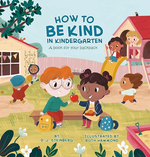 How to Be Kind in Kindergarten: A Book for Your Backpack [Hardcover]