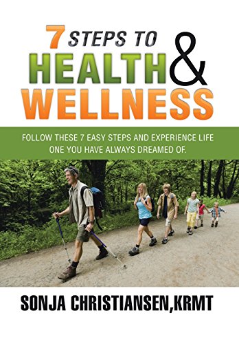 7 Steps To Health & Wellness Follo These 7 Easy Steps And Experience Life - On [Hardcover]