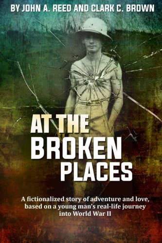 At The Broken Places A Fictionalized Story Of Life And Love, Based On A Young M [Paperback]