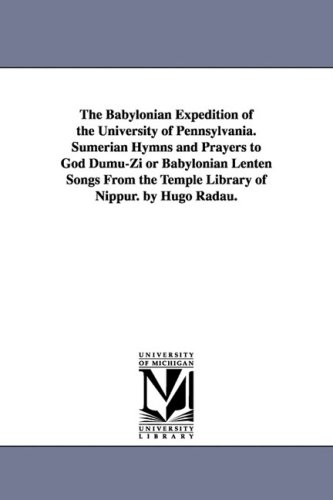 Babylonian Expedition of the University of Pennsylvania Sumerian Hymns and Praye [Paperback]