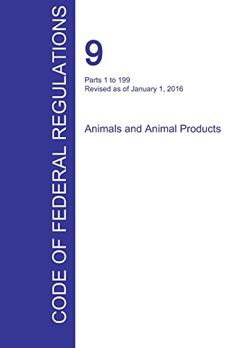 Cfr 9, Parts 1 To 199, Animals And Animal Products, January 01, 2016 (volume 1 O [Paperback]