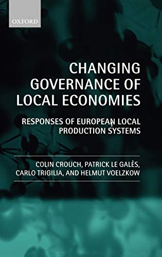 Changing Governance of Local Economies Responses of European Local Production S [Hardcover]