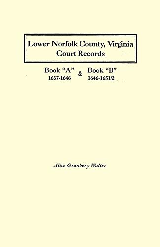 Loer Norfolk County, Virginia, Court Records  Books  a  And  b,  1637-1651/2 ( [Paperback]