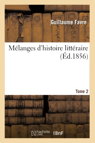 Melanges D'Histoire Litteraire. Tome 2