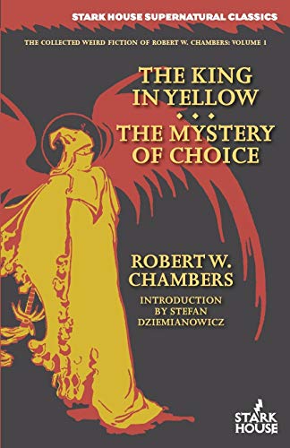 The King In Yello / The Mystery Of Choice (collected Weird Fiction Of Robert W. [Paperback]