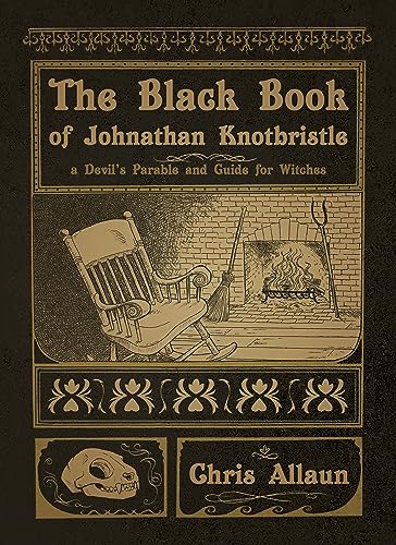 The Black Book of Johnathan Knotbristle: A Devils Parable & Guide for Witch [Paperback]