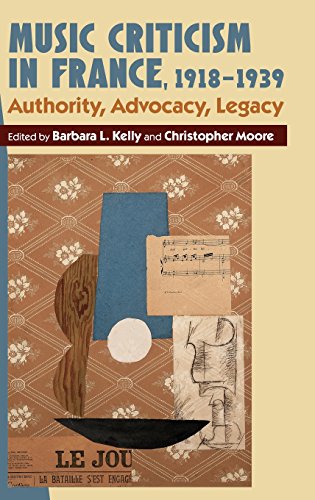 Music Criticism in France, 1918-1939  Authority, Advocacy, Legacy [Hardcover]